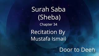 Surah Saba (Sheba) Mustafa Ismail  Quran Recitation
