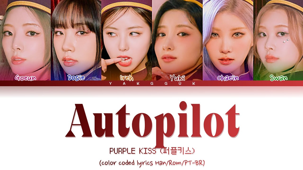 PURPLE KISS Autopilot [color coded lyrics Han/Rom/PTBR] YouTube