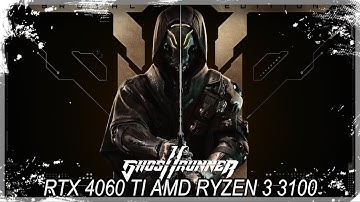 Ghostrunner 2 Full Game 1440p 1080p 2160p RTX 4060 Ti ventus 2x 8GB AMD RYZEN 3 3100 60 fps working!