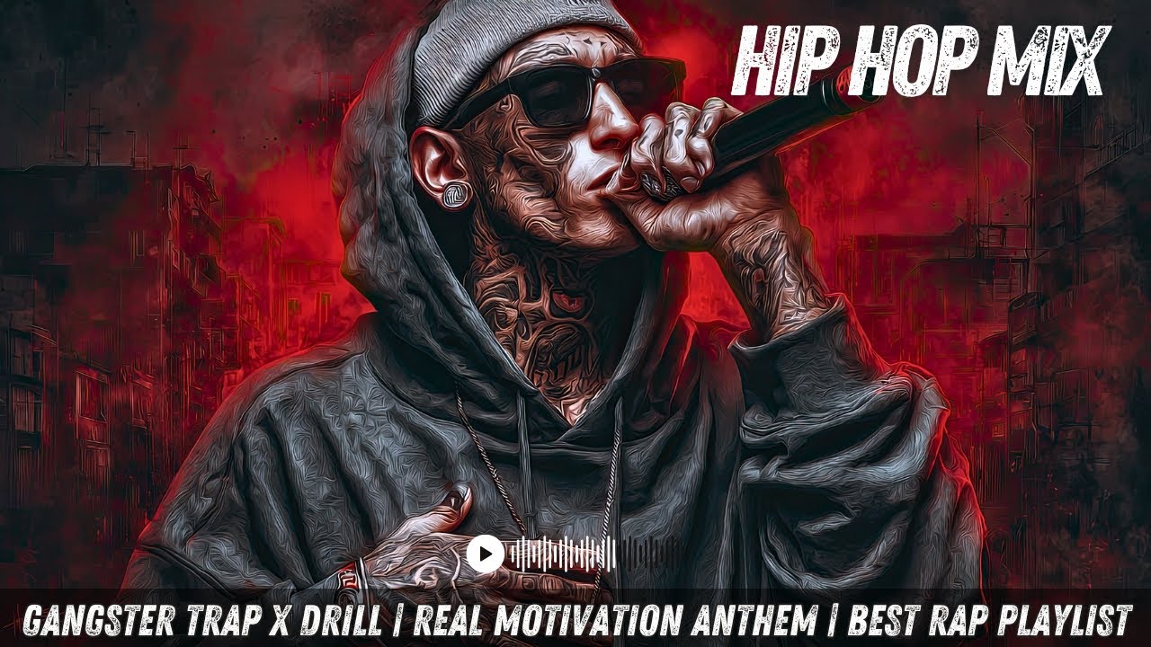 Gangster Trap | Hip Hop Mix | Hustle Rap | Motivational Rap | Freestyle Rap | Drill | #25