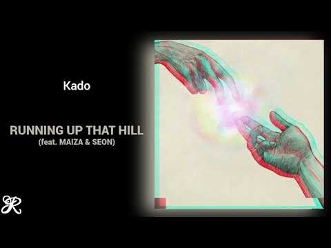 Kado Running Up That Hill Feat Maiza Seon 