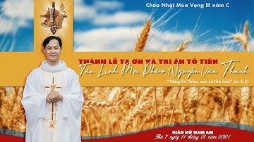 Thánh lễ Tạ Ơn và tri ân Tổ Tiên - Tân Linh Mục Phêrô Nguyễn Văn Thành || Giáo Xứ Nam Am 2021