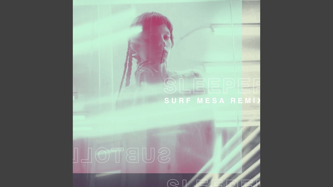 Watch Sleeper (Surf Mesa Remix) on YouTube Watch Sleeper (Surf Mesa Remix) on YouTube