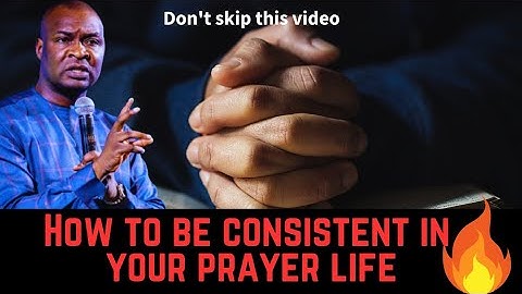 HOW TO BUILD A CONSISTENT AND SYSTEMATIC PRAYER LIFE BY APOSTLE  JOSHUA SELMAN #koinoniaglobal