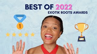 THE BEST PRODUCTS FOR YOUR NATURAL HAIR | EXOTIK ROOTS AWARDS