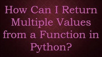 How Can I Return Multiple Values from a Function in Python?