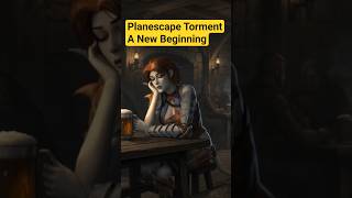 Planescape Torment - A New Beginning Planescape Torment - A New Beginning