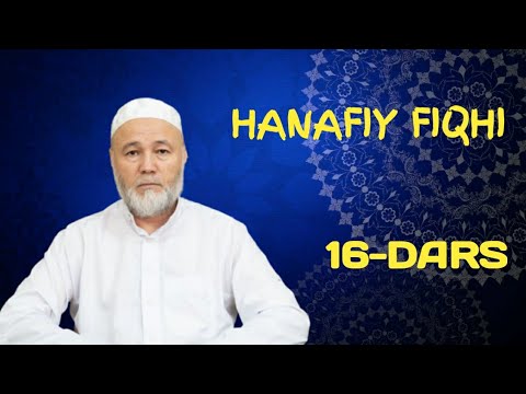 HANAFIY FIQHI 16 DARS  SHAYX MUHAMMAD MUHIDDIN MANSUR