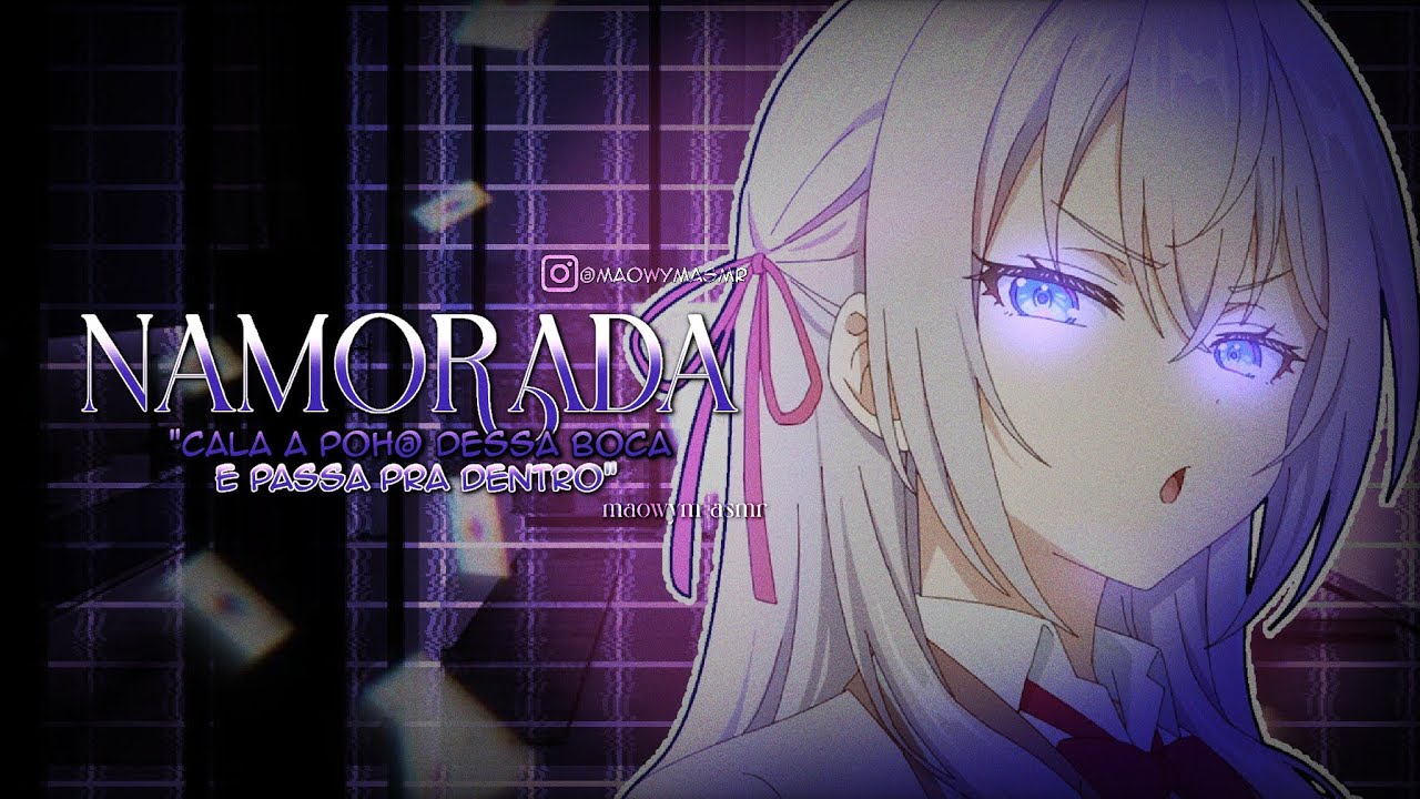 [ ASMR ] NAMORADA POSSESSIVA