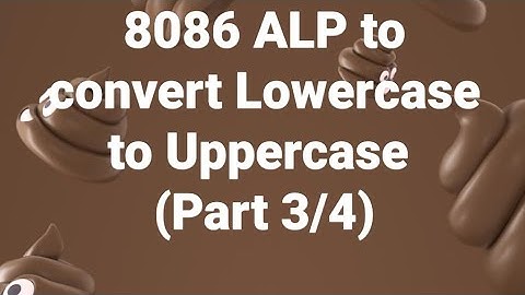 (Part-3) 8086 Assembly Level Program to convert lowercase letters of the message to uppercase