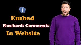 embed facebook comments in website || facebook for developers || Farhad Shah