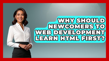 Why Should Newcomers to Web Development Learn HTML First? | Simple HTML Studio News