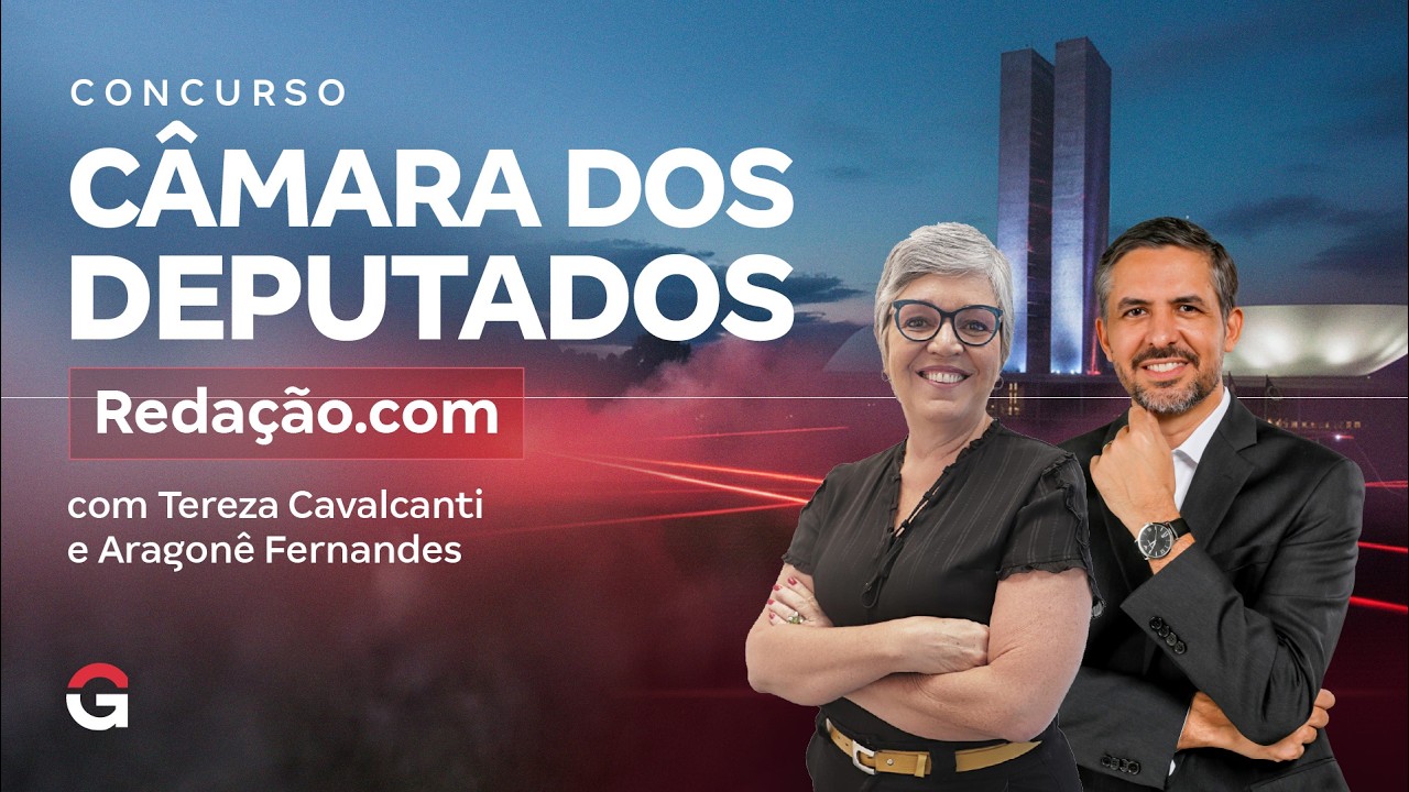 Concurso Câmara dos Deputados - Projeto Redação.com com Tereza Cavalcanti e Aragonê Fernandes