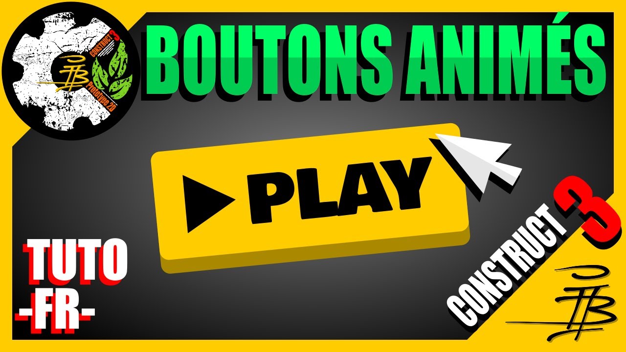 CREER DES BOUTONS ANIMÉS - CONSTRUCT 3 - TUTO [FR] - YouTube