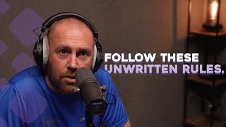 You NEED to Follow These Unwritten Rules