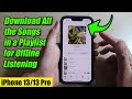 iPhone 13/13 Pro: How to Download All the Songs in a Playlist for Offline Listening image