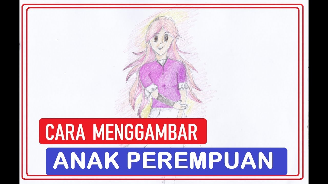  Cara  Menggambar dan Mewarnai Anak  Perempuan  Dengan  Mudah  