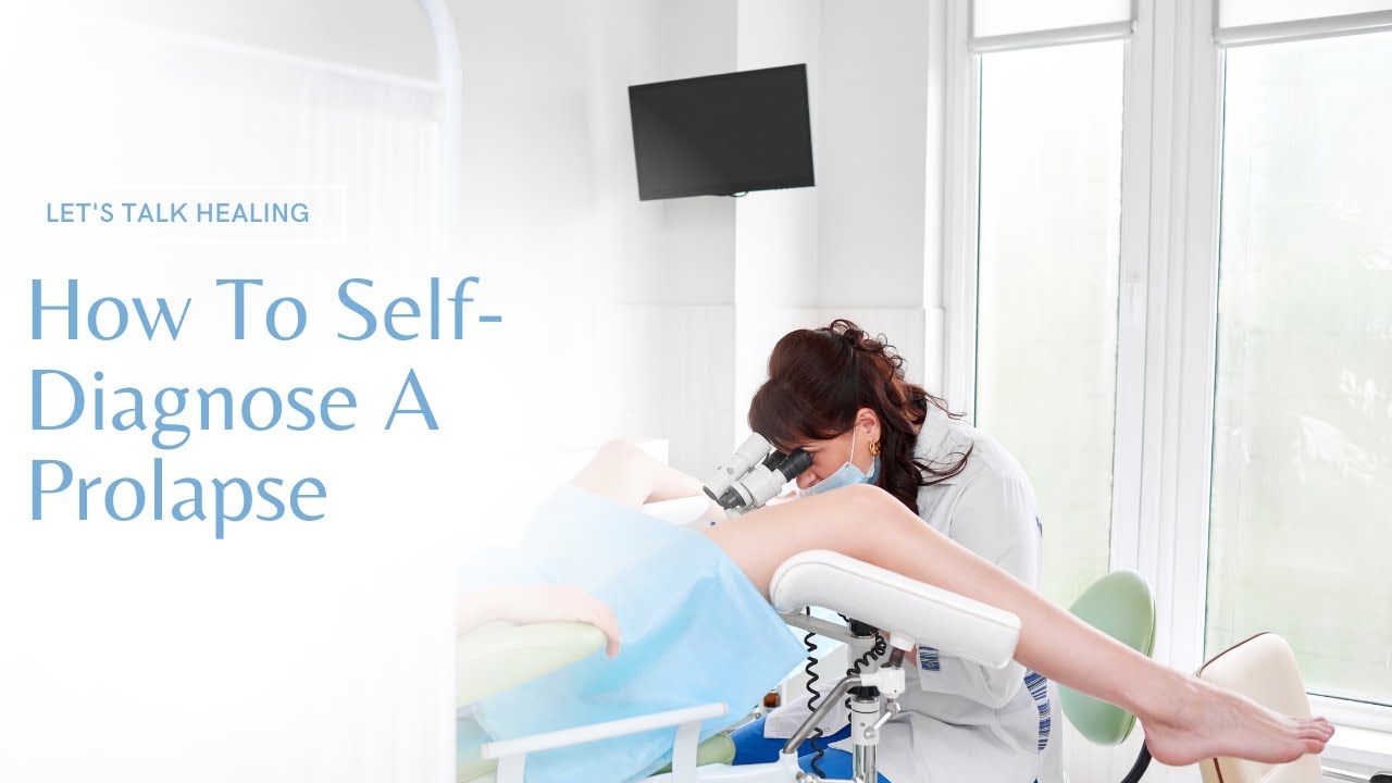 Why The Prolapse Diagnose By Your Doctor Is Most Likely Wrong & How To