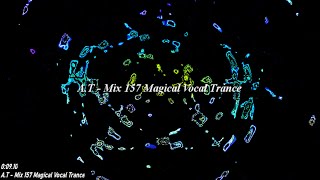A.T Mix 157 Magical Vocal Trance