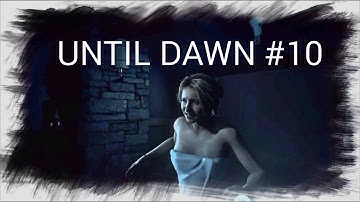 Until Dawn #10 RUN OR HIDE?!