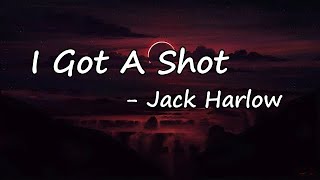 Jack Harlow - I Got A Shot  Lyrics