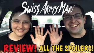 ALL THE SPOILERS! Swiss Army Man - Daniel Radcliffe Farting Corpse Movie 2016
