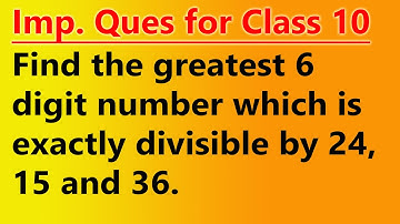 Find the greatest 6 digit number which is exactly divisible by 24,15 and 36.