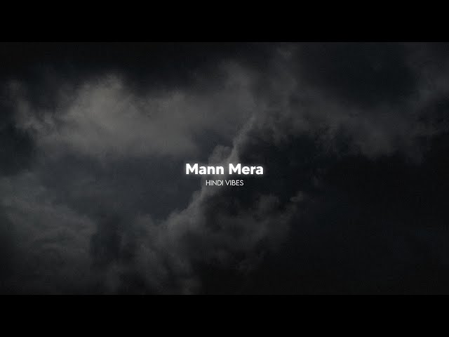 Mann Mera ( Slowed + Reverb ) class=