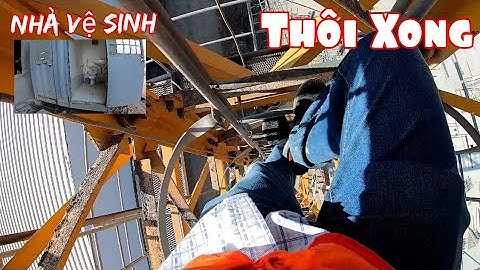 LEO LÊN CẨU THÁP LIFTEC 5517 MỆT NGHỈ VÀ NHÀ VỆ SINH Ở ĐÂU??? | Thuận CT Vlogs#32