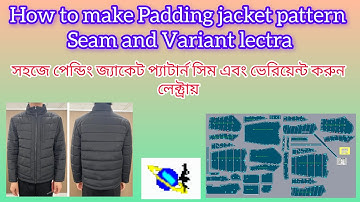 How to make padding jacket pattern Seam and Variant lectra part 5। Padding jacket pattern make