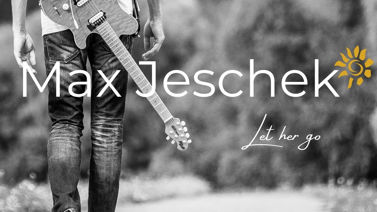 MAX JESCHEK - Let her go