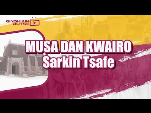 DAN KWAIRO   Sarkin Tsafe