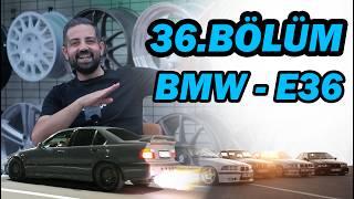 36.BÖLÜM - BMW 3 SERİSİ (E36)