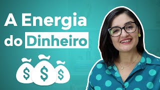 A Energia do Dinheiro