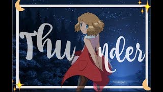 【Serena Pokemon AMV // Thunder】