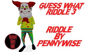 Riddle by Pennywise | Riddle 3 - Guess What | Paheli