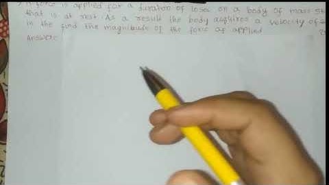 A force is applied for a duration of 10 sec on a body of mass 5 kg is initially at rest. result the