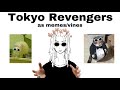 Tokyo revengers as memesvines ft yn spoilers