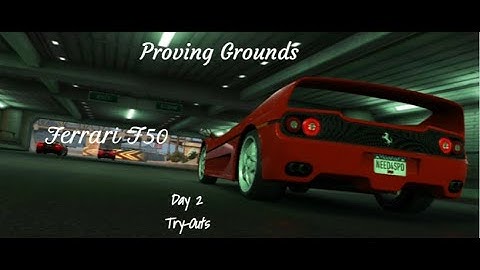 NFS No Limits Proving Grounds Ferrari F50 - Day 2 (Try-Outs)