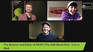 OKAY! (The ASD Band Film) Q&A with Director Mark Bone and Editor Eva Dubovoy