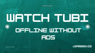 💥How to watch Tubi movies offline from anywhere?