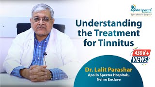 Tinnitus: Understanding & Treatment By Dr Lalit Parashar at Apollo Spectra Hospitals