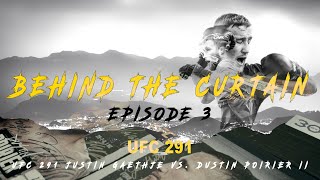 BEHIND THE CURTAIN - EPISODE 3 (UFC 291 Justin Gaethje VS. Dustin Poirier II)