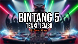 DJ Bintang 5 Remix – Tenxi, Jemsii  (Viral TikTok) | EnjoyDJRemix 🎧