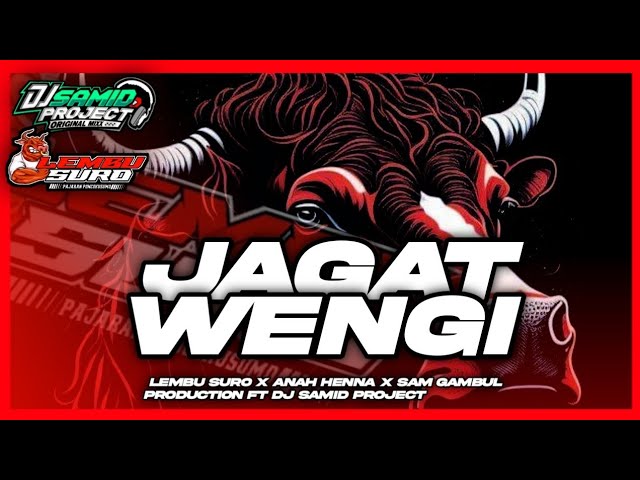 BANTENGAN JAGAT WENGI JINGLE LEMBU SURO FT ANAH HENA X SAM GAMBOL PRODUCTION BY SAMID PROJECT class=