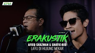 ERAkustik : Layu Di Hujung Mekar - Afieq Shazwan X Shafie Rio