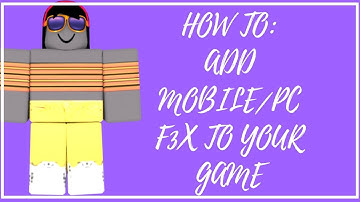 HOW TO: Add (MOBILE/PC) f3x to your game!