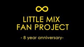 Fan Project Announcement: Little Mix&#39;s 8 Year Anniversary