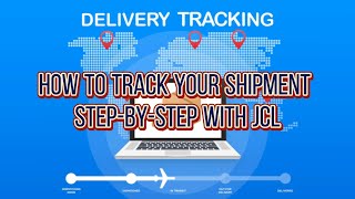How to Track Your Shipment Step-by-Step with JCL