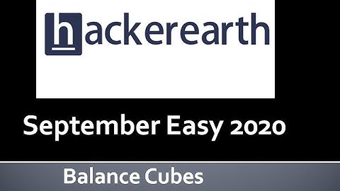 Balance Cubes | September Easy 2020 | HackerEarth